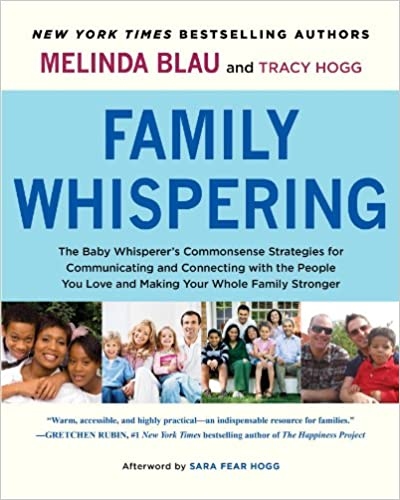 Family Whispering: The Baby Whisperer's Commonsense Strategies