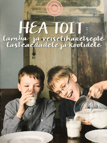 Hea toit: lamba- ja veiseliharetsepte lasteaedadele ja koolidele