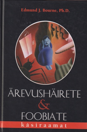 Ärevushäirete & Foobiate käsiraamat