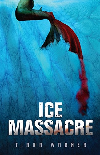 Ice Massacre (Mermaids of Eriana Kwai #1)
