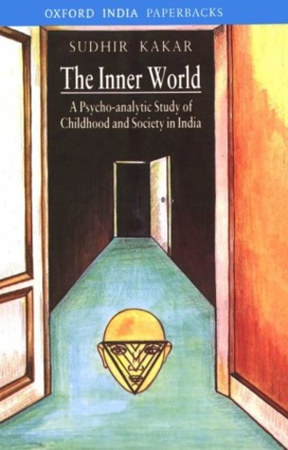 The Inner World: A Psychoanalytic Study of Hindu Childhood and Society