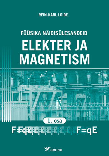 Füüsika näidisülesandeid. Elekter ja magnetism I