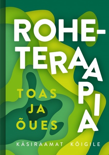 Roheteraapia toas ja õues