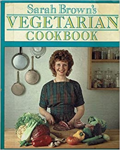 Sarah Brown's Vegetarian Cookbook