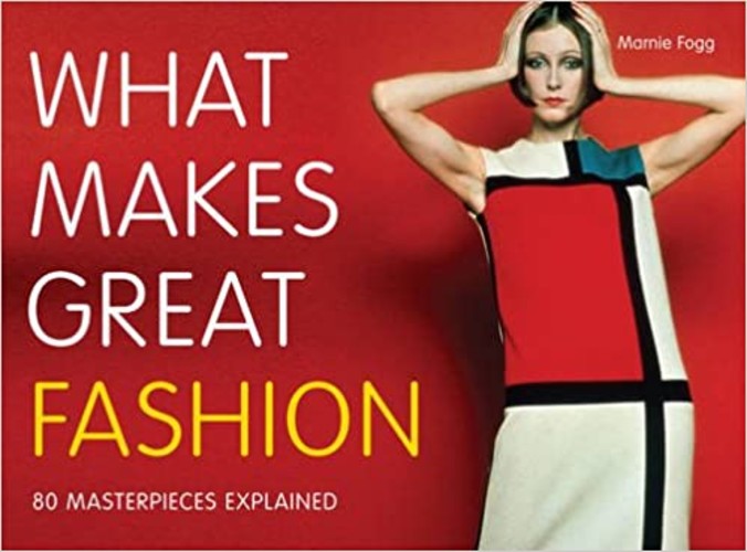 What Makes Great Fashion: 80 Masterpieces Explained