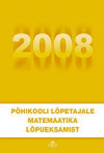Põhikooli lõpetajale matemaatika lõpueksamist 2008