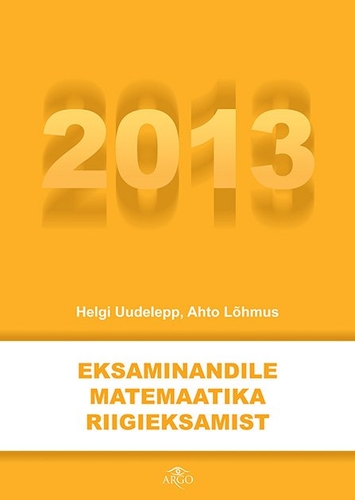 Eksaminandile matemaatika riigieksamist 2013