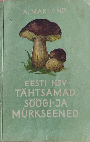 Eesti NSV tähtsamad söögi- ja mürkseened