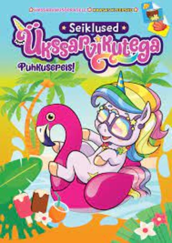 Seiklused ükssarvikutega. Puhkusereis.