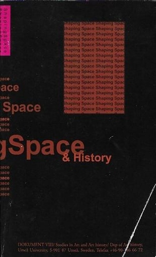 Shaping space and history. Vormides ruumi ja ajalugu