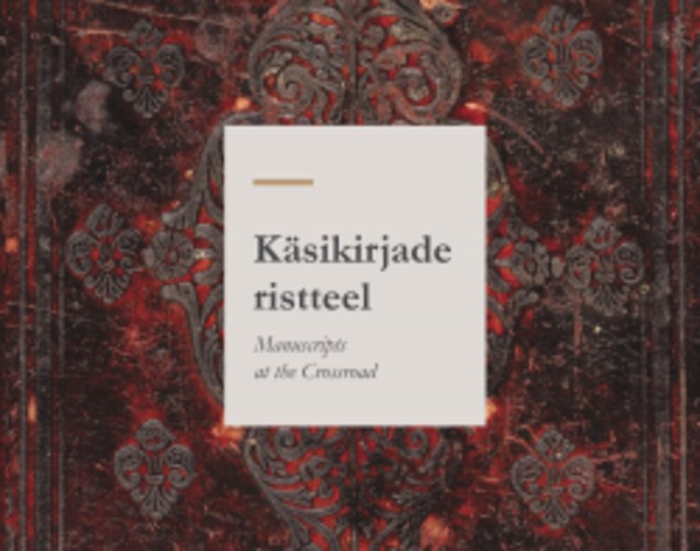 Käsikirjade ristteel = Manuscripts at the Crossroad