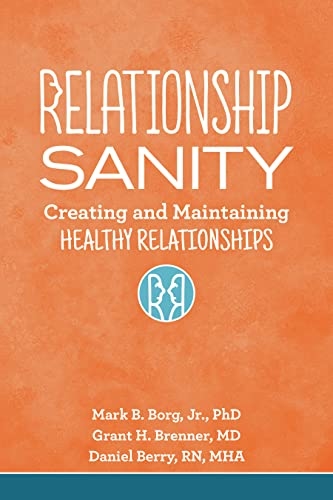 Relationship Sanity: Creating and Maintaining Healthy Relationships