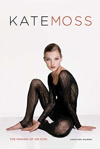 Kate Moss. The Making of an Icon
