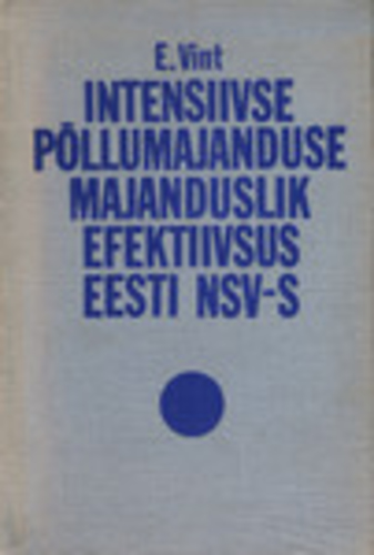 Intensiivse põllumajanduse majanduslik efektiivsus Eesti NSV-s
