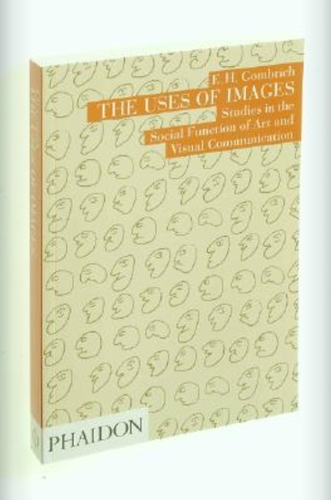 The Uses of Images. Studies in the Social Function of Art and Visual Communication
