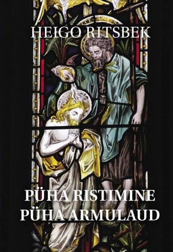 Püha ristimine. Püha armulaud