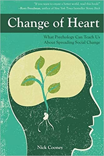 Change of Heart: What Psychology Can Teach Us About Spreading Social Change