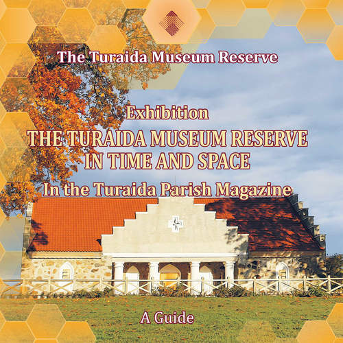 Exhibition THE TURAIDA MUSEUM RESERVE IN TIME AND SPACE. Turaida Parish Magazine. A Guide.