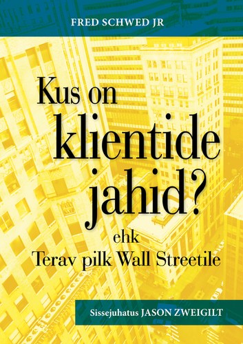 Kus on klientide jahid? ehk Terav pilk Wall Streetile
