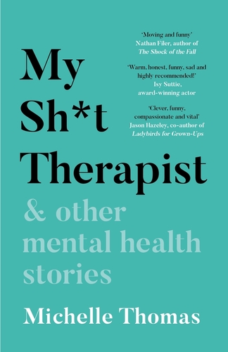 My Shit Therapist: and Other Mental Health Stories