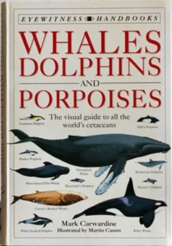 Whales, Dolphins, and Porpoises, The visual guide to all the world´s cetaceans