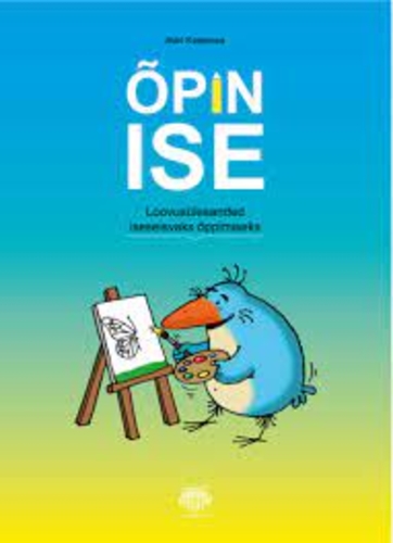 Õpin ise. Loovusülesanded iseseisvaks õppimiseks