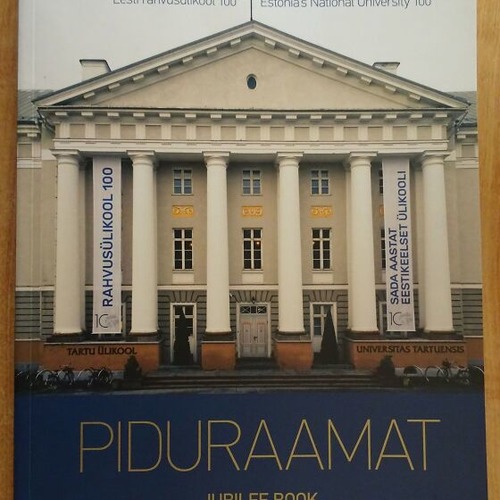 Eesti rahvusülikool 100. PIDURAAMAT. JUBILEE BOOK