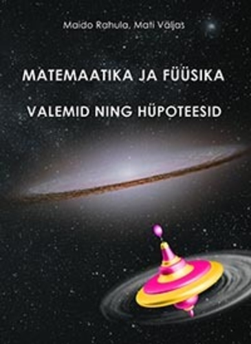 Matemaatika ja füüsika. Valemid ning hüpoteesid