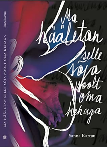 Ma hääletan selle sõja poolt oma kehaga