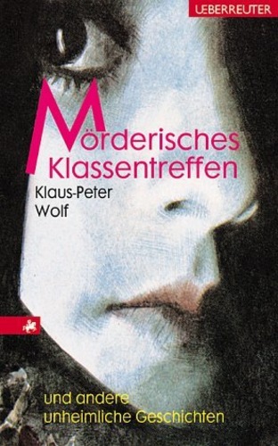 Mörderisches Klassentreffen. ... und andere unheimliche Geschichten
