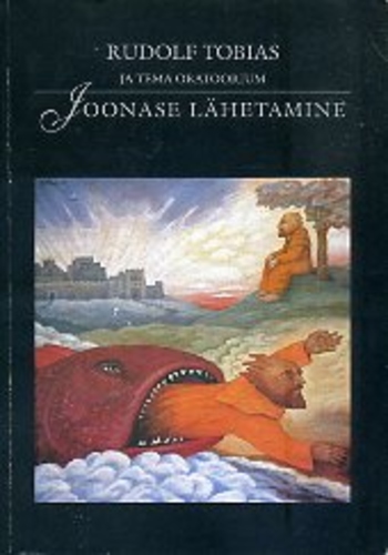 Rudolf Tobias ja tema oratoorium ''Joonase lähetamine''