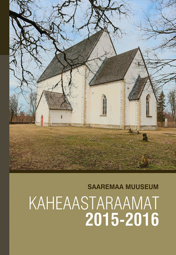 Saaremaa Muuseumi kaheaastaraamat 2015–2016.