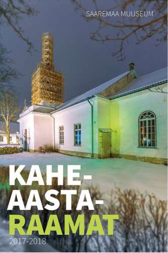 Saaremaa Muuseumi kaheaastaraamat 2017-2018.