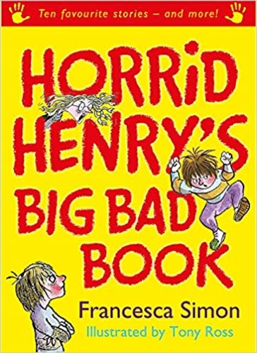 Horrid Henry's Big Bad Book : Ten Favourite Stories - And More!