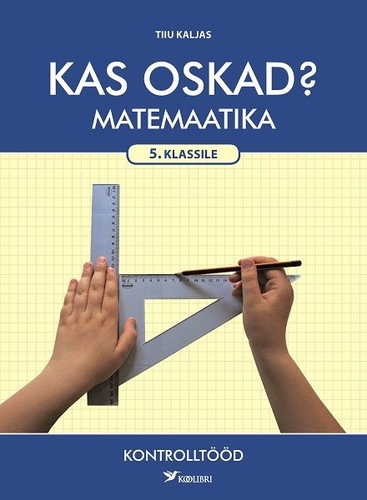 Kas oskad? : matemaatika 5. klassile : kontrolltööd