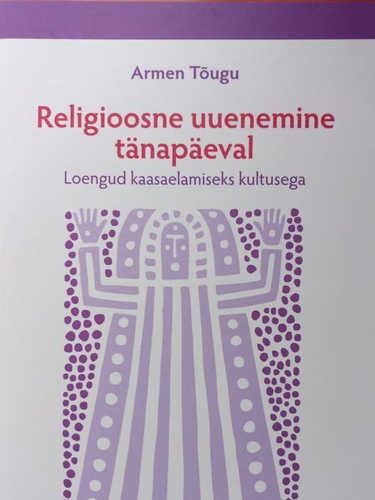 Religioosne uuenemine tänapäeval. Loengud kaasaelamiseks kultusega