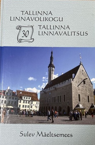 Tallinna Linnavolikogu ja Tallinna Linnavalitsus 30