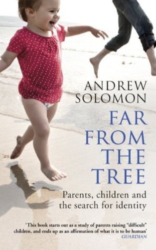 Far From The Tree: Parents, children and the search for identity