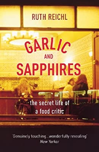 Garlic and Sapphires: The Secret Life of a Critic in Disguise