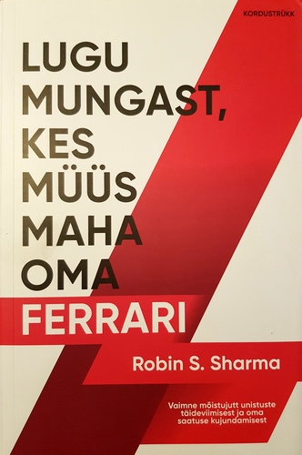 Lugu mungast, kes müüs maha oma Ferrari