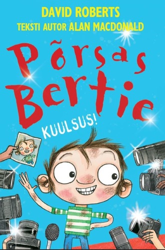 Põrsas Bertie. Kuulsus!