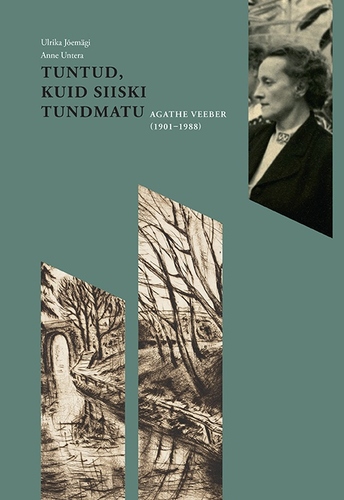 Agathe Veeber. Tuntud, kuid siiski tundmatu