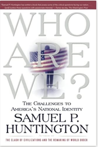 Who Are We? The Challenges to America's National Identity