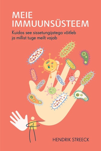 Meie immuunsüsteem. Kuidas see sissetungijatega võitleb ja millist tuge meilt vajab