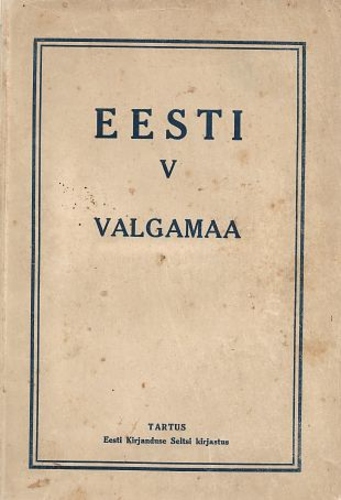 Valgamaa. Maadeteaduslik, tulunduslik ja ajalooline kirjeldus