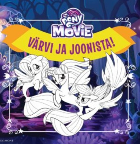 My Little Pony Movie. Värvi ja joonista