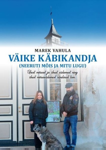 Väike käbikandja Neeruti mõis ja mitu lugu. Ühest mõisast ja ühest südamest ning ühest mõisasüdamest sündinud teos