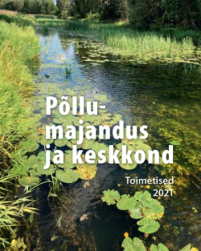 Põllumajandus ja keskkond. Toimetised 2021