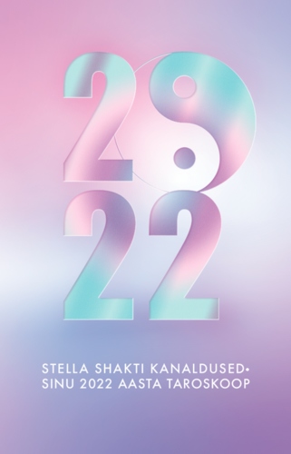 Stella Shakti kanaldused 2022. aasta taroskoop
