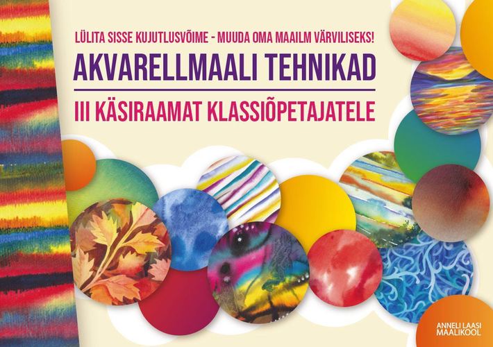 Akvarellmaali tehnikad, III käsiraamat klassiõpetajatele